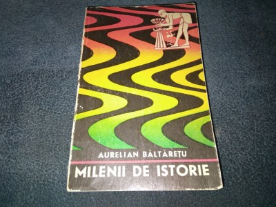 AURELIAN BALTARETU - MILENII DE ISTORIE foto