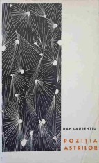 POZITIA ASTRILOR. VERSURI (CU DEDICATIA AUTORULUI CATRE PICTORUL VAL GHEORGHIU)-DAN LAURENTIU-252825