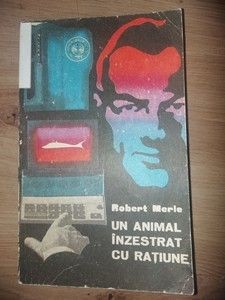 Un animal inzestrat cu ratiune- Robert Merie