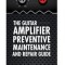 The Guitar Amplifier Preventive Maintenence and Repair Guide: A Non Technical Visual Guide for Identifying Bad Parts and Making Repairs to Your Amplif