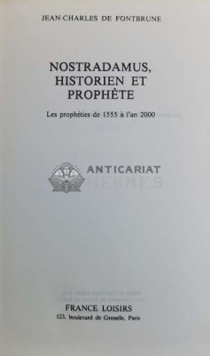 Nostradamus, historien et prophete. Les propheties de 1555 a l&amp;#039;an 2000 - 1980 - Jean Charles De Fontbrune ($X76) foto