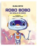 Robo Bobo se spala pe dinti - Olina Ortiz