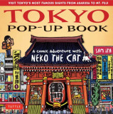 Tokyo Pop-Up Book: A Comic Adventure with Neko the Cat - A Manga Tour of Tokyo&#039;s Most Famous Sights - From Asakusa to Mt. Fuji
