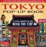 Tokyo Pop-Up Book: A Comic Adventure with Neko the Cat - A Manga Tour of Tokyo&#039;s Most Famous Sights - From Asakusa to Mt. Fuji