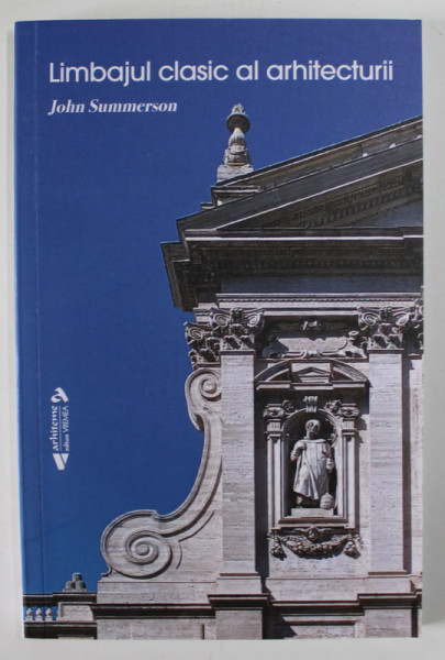 Summerson John - Limbajul clasic al arhitecturii Roma Grecia Antica stil 138 il.
