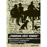 Vend&eacute;gek k&ouml;zt vend&eacute;g - Po&eacute;tikai &ouml;r&ouml;ks&eacute;g &eacute;s sz&ouml;veghagyom&aacute;ny: V&ouml;r&ouml;smarty az ezredfordul&oacute; ut&aacute;n