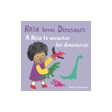 A Rosa Le Encantan Los Dinosaurios/Rosa Loves Dinosaurs