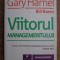 Gary Hamel, Bill Breen - Viitorul managementului