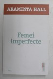 FEMEI IMPERFECTE de ARAMINTA HALL , 2022
