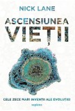 Ascensiunea vietii - Nick Lane - Editura Grupul Art