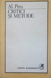 Critici si Metode - Alexandru Piru - Cartea Romaneasca 1988 - Biografii, Memorii