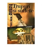 Maxence van der Meersch - Trupuri si suflete - 114128