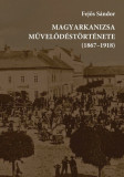 Magyarkanizsa művelőd&eacute;st&ouml;rt&eacute;nete (1867-1918) - Fejős S&aacute;ndor