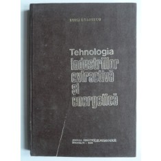 Tehnologia industriilor extractiva si energetica - Dobrescu