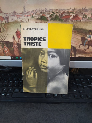 Levi-Strauss, Tropice triste, editura Științifică, București 1968, 100 foto