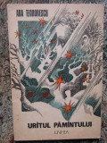 Uratul Pamantului. Editura Junimea, 1983 - Ada Teodorescu, 1992