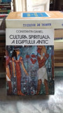 CULTURA SPIRITUALA A EGIPTULUI ANTIC - CONSTANTIN DANIEL