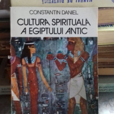 CULTURA SPIRITUALA A EGIPTULUI ANTIC - CONSTANTIN DANIEL