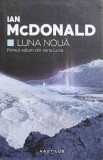 Luna Noua - Ian McDonald, Seria Luna, Vol. 1, Editura Nemira, SF, Nautilus, 2017, Paperback