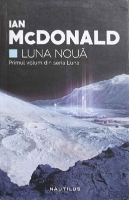 LUNA NOUA. PRIMUL VOLUM DIN SERIA LUNA-IAN MCDONALD-179007 foto