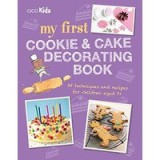 My First Cookie and Cake Decorating Book