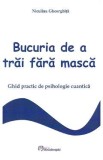 Bucuria de a trai fara masca - Niculina Gheorghita