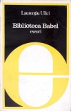 BIBLIOTECA BABEL. ESEURI-LAURENTIU ULICI-272248