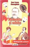 Momente si schite - I.L. Caragiale