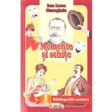Momente si schite - I.L. Caragiale