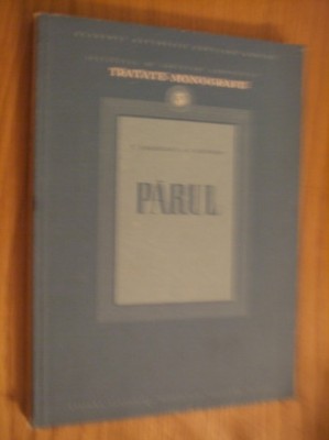 PARUL - T. Bordeianu, I. Modoran - Editura Academiei, 1956, 267 p. foto