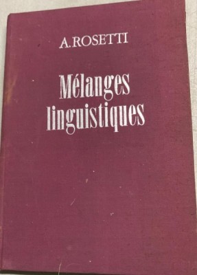 Melanges linguistiques - A. Rosetti foto