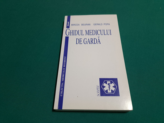 GHIDUL MEDICULUI DE GARDĂ / MIRCEA BEURAN, GERALD POPA / 1997 * | Okazii.ro