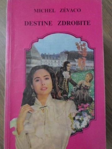 DESTINE ZDROBITE-MICHEL ZEVACO