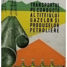 N. D. Dragotescu - Transportul pe conducte al titeiului gazelor si produselor petroliere (editia 1961)