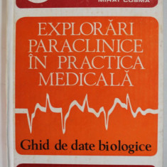 EXPLORARI PARACLINICE IN PRACTICA MEDICALA , GHID DE DATE BILOGICE de MIHAI COSMA , 1982