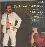 Vinil LP Pavel Maurery - Parla Mi D&#039;Amore (1984, Opus, Muzica Clasica/Opera/Opereta) Disc 30cm, 33 RPM