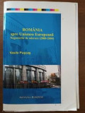 Romania spre Uniunea Europeana. Negocierile de aderare 2000-2004- Vasile Puscas