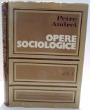 OPERE SOCIOLOGICE , SOCIOLOGIA CUNOASTERII SI A VALORII de PETRE ANDREI , VOL I , 1973