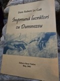 Impreuna lucratori cu Dumnezeu - Dom Robert le Gall