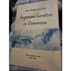 Impreuna lucratori cu Dumnezeu - Dom Robert le Gall