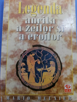 Mario Meunier - Legenda aurita a zeilor si erioilor (mitologie greco-romana) foto