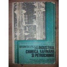 Masini si utilaje din industria chimica rafinarii si petrochimie- Ana Francisca Mihailescu, Petre Tudor