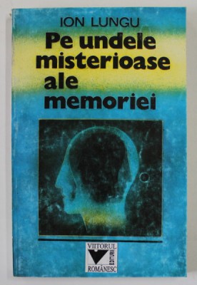 PE UNDELE MISTERIOASE ALE MEMORIEI de ION LUNGU , 1995 foto