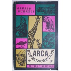 Arca supraincarcata &ndash; Gerald Durrell