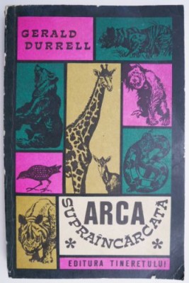 Arca supraincarcata &amp;ndash; Gerald Durrell foto