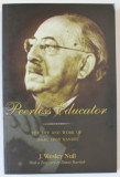 PEERLESS EDUCATOR - THE LIFE AND WORK OF ISAAC LEON KANDEL by J. WESLEY NULL , 2007