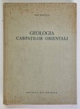 GEOLOGIA CARPATILOR ORIENTALI de ION BANCILA 1958 , * PREZINTA PETE