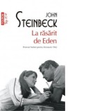 La rasarit de Eden (editie de buzunar) - John Steinbeck, Any Florea