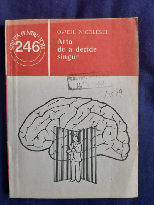 Ovidiu Nicolescu - Arta de a decide singur _ Ed. Științifică, 1985