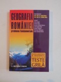 GEOGRAFIA ROMANIEI , PROBLEME FUNDAMENTALE , TESTE GRILA PENTRU ADMITEREA LA : FACULTATI CU PROFIL ECONOMIC , FACULTATI DE GEOGRAFIE de SILVIU NEGUT ,